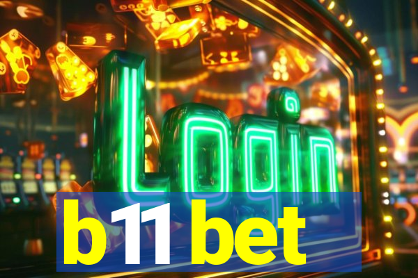 b11 bet